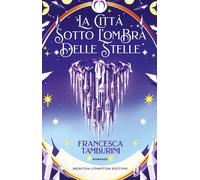 Libri Tamburini Francesca - La Citta Sotto L'ombra Delle Stelle