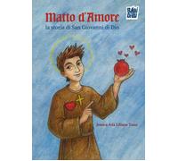 Libri Tami Jessica Ada Liliane - Matto D'amore. La Storia Di San Giovanni Di Dio