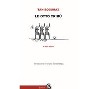 Libri Tan Bogoraz - Le otto tribù e altre storie - 2019