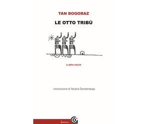 Libri Tan Bogoraz - Le otto tribù e altre storie - 2019
