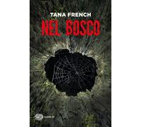 Libri Tana French - Nel Bosco