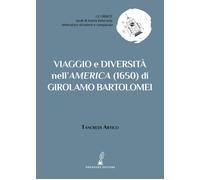Viaggio e diversità nell'America (1650) di Girolamo Bartolomei