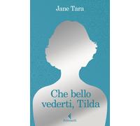 Libri Tara Jane - Che Bello Vederti, Tilda