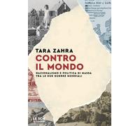 Contro il mondo. Nazionalismo e politica di massa tra le due guerre mondiali