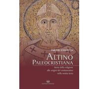 Libri Tarcisio Zanchetta - Altino Paleocristiana. Storia Della Religione Alle Or