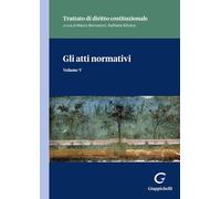 Gli atti normativi. Vol. 5 - Tarli Barbieri Giovanni, Parisi Stefania, Mor...