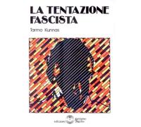 Libri Tarmo Kunnas - La Tentazione Fascista