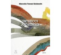 Marcella Tarozzi – Intrecci aforistici – 2020 (Athanor)