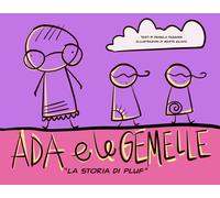 Libri Tassara Daniela - Ada E Le Gemelle. La Storia Di Pluf. Ediz. Illustrata