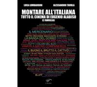 Montare all’italiana. Tutto il cinema di Eugenio Alabiso (e famiglia)