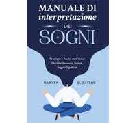 Libri Taylor Harvey (Jr.) - Manuale Di Interpretazione Dei Sogni. Psicologia E A