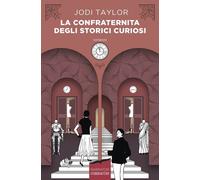 Libri Taylor Jodi - La Confraternita Degli Storici Curiosi