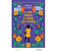 Libri Taylor Mildred D. - Il Mio Grido E Come Un Tuono