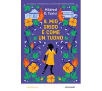 Libri Taylor Mildred D. - Il Mio Grido E Come Un Tuono