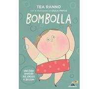 Libri Tea Ranno - Bombolla. Una Fiaba Moderna Per Vincere Il Bullismo