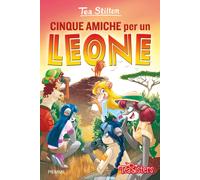 Libri Tea Stilton - Cinque amiche per un leone - 2015