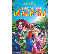 Libri Tea Stilton - Destinazione Malesia - 2018 (Tea Sisters)