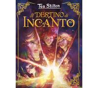 Libri Tea Stilton - Il destino di Incanto - 2020 (Incanto)