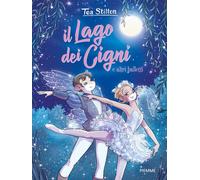 Libri Tea Stilton - Il lago dei cigni e altri balletti - 2021