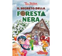 Libri Tea Stilton - Il Segreto Della Foresta Nera. Ediz. A Colori