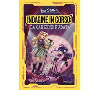 Libri Tea Stilton - Indagine In Corso: La Canzone Rubata