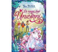 Libri Tea Stilton - La Magia Degli Unicorni