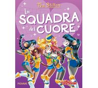 Libri Tea Stilton - La Squadra Del Cuore. Ediz. A Colori