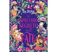 Libri Tea Stilton - Lo Specchio Segreto Delle Fate