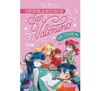 Libri Tea Stilton - Operazione San Valentino. Con Stickers