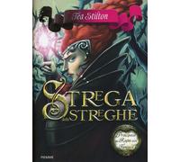 Libri Tea Stilton - Strega Delle Streghe. Principesse Del Regno Della Fantasia