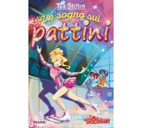 Libri Tea Stilton - Un Sogno Sui Pattini