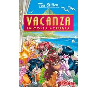 Libri Tea Stilton - Vacanza in Costa Azzurra - 2019 (Tea Sisters)