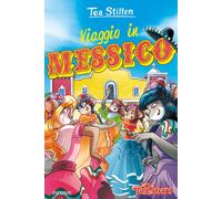 Libri Tea Stilton - Viaggio In Messico. Ediz. A Colori