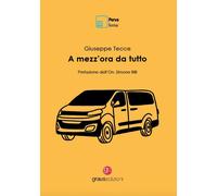 Libri Tecce Giuseppe - A Mezz'ora Da Tutto