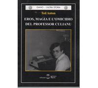 Libri Ted Anton - Eros, Magia E L'Omicidio Del Professor Culiano