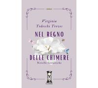 Libri Tedeschi Treves Virignia - Nel Regno Delle Chimere. Novelle Fantastiche