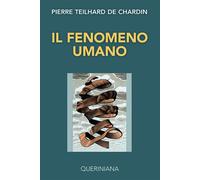 Libri Teilhard de Chardin Pierre - Il Fenomeno Umano