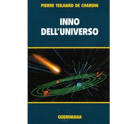 Libri Teilhard de Chardin Pierre - Inno Dell'universo-La Messa Sul Mondo-Il Cris