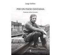 Libri Teillier Jorge - Per Un Paese Fantasma
