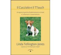 Libri Tellington Jones Linda - Il Cucciolo E Il Ttouch. Un Approccio Gentile All