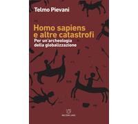 Libri Telmo Pievani - Homo Sapiens E Altre Catastrofi. Per Una Archeologia Della