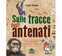 Libri Telmo Pievani - Sulle Tracce Degli Antenati. L'avventurosa Storia Dell'uma