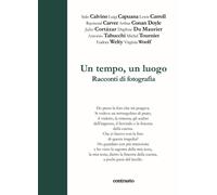 Libri Tempo, Un Luogo. Racconti Di Fotografia (Un)