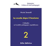 Libri Tenerelli Nicola - La Scuola Dopo Il Fascismo. Il Dibattito Sul Modello Pe