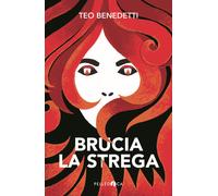 Libri Teo Benedetti - Brucia la strega - 2023 (NeroInchiostro)
