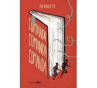 Libri Teo Benedetti - Comanda, Comanda, Comanda