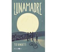 Libri Teo Benedetti - Lunamadre - 2020 (NeroInchiostro)