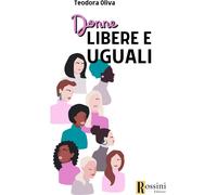 Libri Teodora Oliva - Donne Libere E Uguali