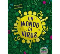 Libri Ter Horst Marc - Un Mondo Di Virus. Ediz. A Colori