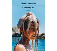Libri Teresa Ciabatti - Donnaregina
